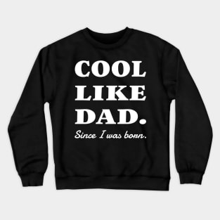 COOL LIKE DAD, TEXT STYLE Crewneck Sweatshirt